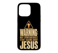 Funny Warning May Spontaneously Start Talking About Jesus Case for iPhone 15 Pro Max