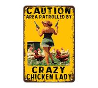 Funny Warning Metal Sign Vintage Caution Area Patrolled By Crazy Chicken Lady Tin Signs Coop Poster Home Garden Hen Wall Decor 12x8 Inch