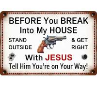 Funny Warning Metal Tin Signs Before You Break Into My House Stand Outside Get Right with Jesus Tell Him You're On Your Way Signs Gift Wall Decor for Home Cafe Bar Room Door 8x12 inch