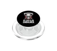 Funny Warning My Dad Is An Embalmer Saying PopSockets PopGrip for MagSafe