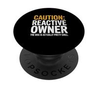 Funny Warning Shirt Caution Reactive Owner Dog Is Chill PopSockets Adhesive PopGrip