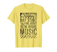 Funny Warning Sign May Start Talking About New Wave Music T-Shirt