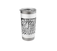 Funny Warning Sign May Start Talking About World War II Stainless Steel Insulated Tumbler