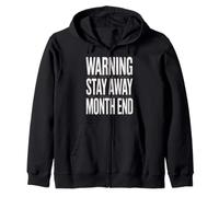 Funny Warning Stay Away Month End Humor Saying Women Men Zip Hoodie