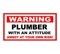Funny Warning Sticker Plumber with an Attitude Annoy AT Your OWN Risk! 150mm x 100mm