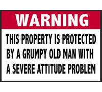 FUNNY WARNING THIS PROPERTY IS PROTECTED GRUMPY OLD MAN METAL SIGN HOME FENCE (A5-200x150mm Approx)