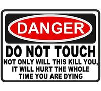 Funny Warning Tin Sign Danger Do Not Touch Hurt While Dying 12x8 Inches