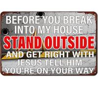 Funny Warning Tin Sign Stop Before You Break Into My House Stand Outside And Get Right With Jesus Tell Him You're On Your Way Vintage Metal Plaque for Home Kitchen Bar Coffee Shop 8x6 inch