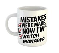Funny Watch Manager Coffee Mug - Mistakes were Made, Now I'm The Watch Manager - Hand Printed to Order