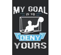 Funny Water Polo Goalie Gifts Funny for Boys and Girls: Lined Journal Notebook To Do Schedule, Medium 6x9 Inches, 120 Pages, Printed Cover