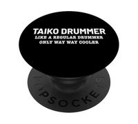 Funny Way Cooler Taiko Quote Taiko Drummer PopSockets Adhesive PopGrip
