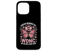 Funny WDNC Saying Proud Member We Do Not Care Club Women Mom Case for iPhone 13 Pro Max