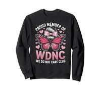 Funny WDNC Saying Proud Member We Do Not Care Club Women Mom Sweatshirt