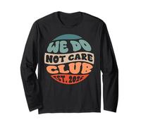 Funny WDNC We Do Not Care Club EST 2026 Proud Member Long Sleeve T-Shirt
