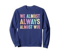 Funny WE ALMOST ALWAYS WIN Meme Just Here Snack Cheer Spirit Sweatshirt
