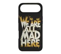 Funny We Are All Mad Here Case for iPhone Air