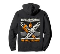 Funny We Drill You Drive Tough Oil and Gas Industry Worker Pullover Hoodie