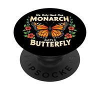 Funny We Only Need One Monarch and It's A Butterfly PopSockets Adhesive PopGrip