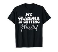 Funny Wedding Joke My Grandma is Getting Married Humor T-Shirt