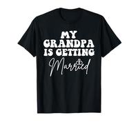 Funny Wedding Joke My Grandpa is Getting Married Humor T-Shirt