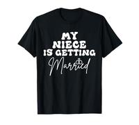 Funny Wedding Jokes My Niece Is Getting Married Cool Wedding T-Shirt