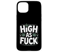 Funny Weed High As F-ck Stoner Humor Saying Case for iPhone 15 Plus