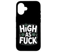 Funny Weed High As F-ck Stoner Humor Saying Case for iPhone 16