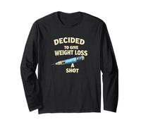 Funny Weight Loss - Decided to give Weight Loss a Shot Long Sleeve T-Shirt