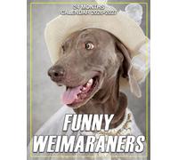 Funny Weimaraners Calendar 2026 - 2027: Daily Planner from 2026 to 2027 Featuring US Holidays for Sharing Smiles and Gift Giving Moments