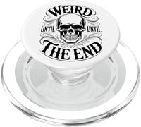 Funny Weird Until The End Skull Graphic Style PopSockets PopGrip for MagSafe