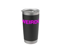 Funny Weirdo hot Pink Groovy Message Strange odd Different Stainless Steel Insulated Tumbler