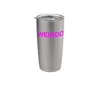 Funny Weirdo hot Pink Groovy Message Strange odd Different Stainless Steel Insulated Tumbler