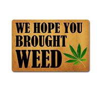 Funny Welcome Rugs for Entryway Front Porch Rugs We Hope You Brought Weed Doormat for Front Door Indoor Monogram Mats with Anti-Slip Rubber Back Novelty House Warming Gift Mat(23.7 X 15.9 in)