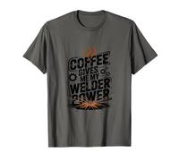 Funny Welding Saying, Coffee Gives Me My Welder Power T-Shirt