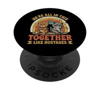 Funny We're All In This Together Like Hostages Sarcastic PopSockets Adhesive PopGrip