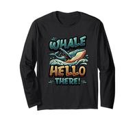 Funny Whale Pun Whale Hello There Ocean Whalewatching Long Sleeve T-Shirt