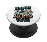 Funny Whale Pun Whale Hello There Ocean Whalewatching PopSockets Adhesive PopGrip