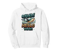 Funny Whale Pun Whale Hello There Ocean Whalewatching Pullover Hoodie