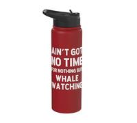 Funny Whale Watching Conservation Got No Time for Nothing Stainless Steel Insulated Water Bottle