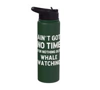 Funny Whale Watching Conservation Got No Time for Nothing Stainless Steel Insulated Water Bottle