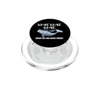 Funny Whale Whale Whale What Do We Have Here Saying Pun PopSockets PopGrip for MagSafe