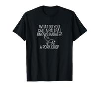 Funny What Do You Call A Pig That Knows Karate A Pork Chop T-Shirt
