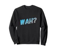 Funny What Ifs One Word Quote For People Funny Hey Wah Sweatshirt