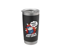 Funny What Life Post Office Postal Worker Stainless Steel Insulated Tumbler