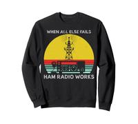 Funny When All Else Fails Ham Radio Works Amateur Radio Sweatshirt