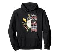 Funny When God Made Me He Said This'll Be Fun Sayings Men Pullover Hoodie
