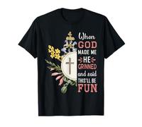 Funny When God Made Me He Said This'll Be Fun Sayings Men T-Shirt