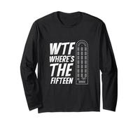 Funny Where’s The Fifteen Funny Cribbage Game Long Sleeve T-Shirt