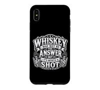 Funny Whiskey May Not Be The Answer But It’s Worth A Shot Case for iPhone XS Max