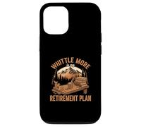 Funny Whittling Is My Retirement Plan Whittler Lover Case for iPhone 12/12 Pro